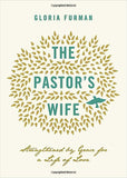 The Pastor's Wife: Strengthened by Grace for a Life of Love by Gloria Furman