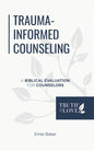 Trauma-Informed Counseling by Ernie Baker - Mini Books