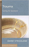 Trauma: Caring for Survivors (Resources for Changing Lives) by Strickland Darby