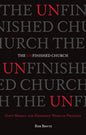 The Unfinished Church - God's Broken and Redeemed Work-in-Progress
