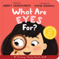 What Are Eyes For? Board Book A Lift-the-Flap Board Book by Abbey Wedgeworth