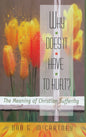 Why Does It Have to Hurt?: The Meaning of Christian Suffering by Dan McCartney