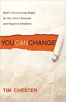 You Can Change: God's Transforming Power for Our Sinful Behavior and Negative Emotions by Tim Chester