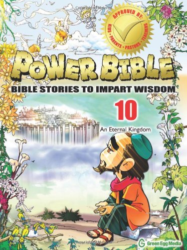 Power Bible #10: Bible Stories to Impart Wisdom  - An Eternal Kingdom by Kim Shin–Joong