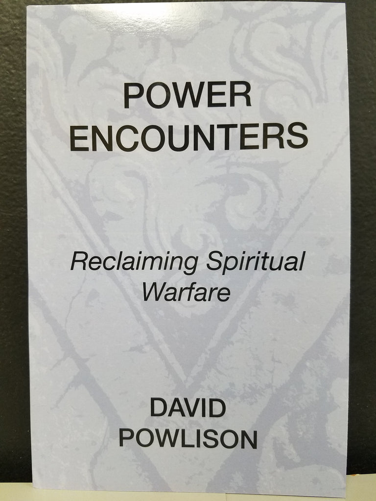 Power Encounters: Reclaiming Spiritual Warfare