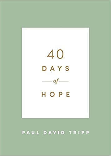 40 Days of Hope by Paul D. Tripp
