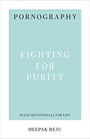 Pornography: Fighting for Purity (31-Day Devotionals for Life)