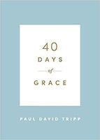 40 Days of Grace by Paul D. Tripp