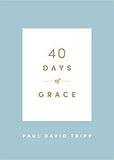 40 Days of Grace by Paul D. Tripp
