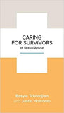 Caring for Survivors of Sexual Abuse: Being Comfortable in Your Own Skin by Basyle Tchividjia & Justin Holcombn