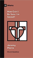 How Can I Be Sure I'm Saved? by Jeremy Pierre