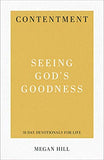Contentment: Seeing God's Goodness (31-Day Devotionals for Life) by Megan Hill