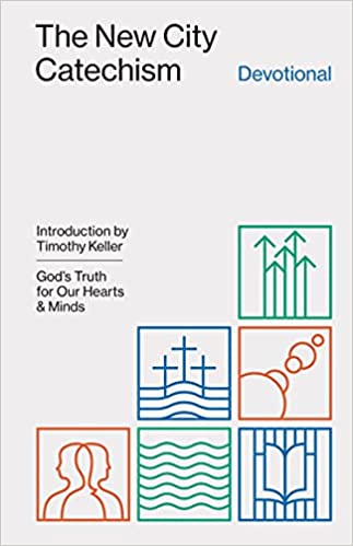 The New City Catechism Devotional: God's Truth for Our Hearts and Minds - Paperback edited by Collin Hansen