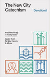 The New City Catechism Devotional: God's Truth for Our Hearts and Minds - Paperback edited by Collin Hansen