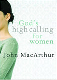 God's High Calling for Women by John MacArthur
