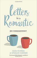 Letters to a Romantic: On Engagement by Sean Perron & Spencer Harmon