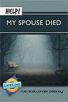 Help! My Spouse Died by Sue Nicewander Delaney,