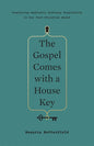 The Gospel Comes with a House Key: Practicing Radically Ordinary Hospitality in Our Post-Christian World