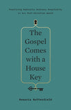 The Gospel Comes with a House Key: Practicing Radically Ordinary Hospitality in Our Post-Christian World