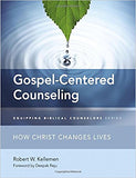 Gospel-Centered Counseling: How Christ Changes Lives (Equipping Biblical Counselors) by Rob Kellemen