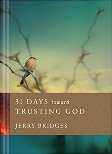 31 Days toward Trusting God by Jerry Bridges