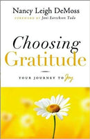 Choosing Gratitude: Your Journey to Joy by Nancy DeMoss Wolgemuth