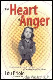 The Heart of Anger - Practical Help for the Prevention and Cure of Anger in Chldren