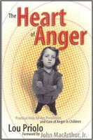 The Heart of Anger - Practical Help for the Prevention and Cure of Anger in Chldren