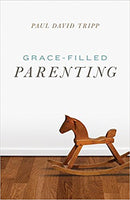 Grace-Filled Parenting Tracts (Pack of 25) by Paul David Tripp