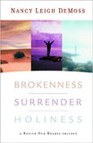 Brokenness, Surrender, Holiness: A Revive Our Hearts Trilogy (Revive Our Hearts Series) by Nancy Demoss Wolgemuth