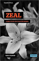 Zeal: A Bible Study on Titus for Woman by Keri Folmar