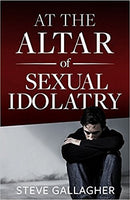 At The Altar Of Sexual Idolatry by Steve Gallagher