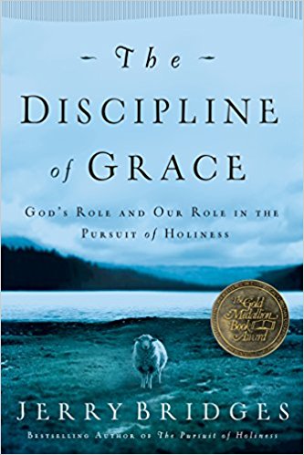 The Discipline of Grace by Jerry Bridges
