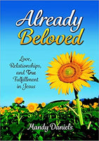Already Beloved: Love, Relationships, and True Fulfillment in Jesus by Mandy Daniels
