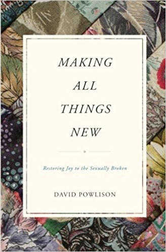 Making All Things New by David Powlison