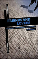 Friends and Lovers: Cultivating Companionship and Intimacy in Marriage by Joel R. Beeke
