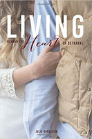 Living Beyond the Heart of Betrayal: Biblically Addressing the Pain of Sexual Sin