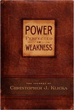 Power Perfected in Weakness by Christopher Klicka