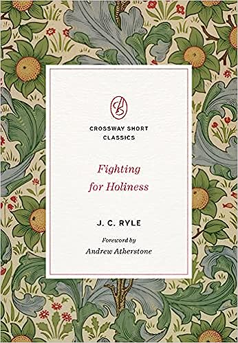 Fighting for Holiness by J.C. Ryle