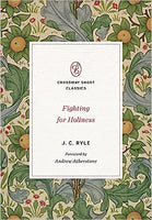 Fighting for Holiness by J.C. Ryle