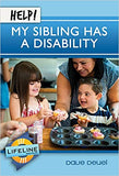 Help! My Sibling Has a Disability by David Deuel