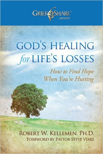 God's Healing for Life's Losses: How to Find Hope When You're Hurting (Grief Share Presents) by Bob Kellemen