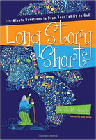 Long Story Short: Ten-Minute Devotions to Draw Your Family to God by Marty Machowski