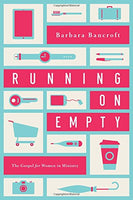 Running on Empty: The Gospel for Women in Ministry