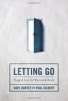 Letting Go: Rugged Love for Wayward Souls