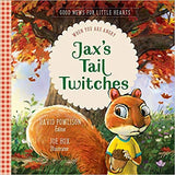 Jax's Tail Twitches: When You Are Angry (Good News for Little Hearts) by David Powlison