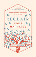 Reclaim Your Marriage: Grace for Wives Who Have Been Hurt by Pornography by Jenny Solomon