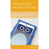 When to Get My Kid a Phone: Navigating the Tensions by Drew Hill