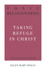 Toxic Relationships Taking Refuge in Christ (31 Day Devotional) by Ellen Mary Dykas