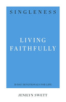 Singleness Living Faithfully (31 day Devotionals for Life)